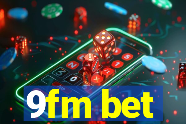 9fm bet